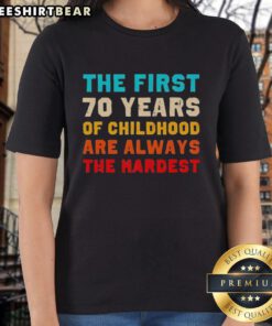 Vintage ladies tee featuring 'Awesome: The First 70 Years of Childhood Are Always the Hardest' in stylish typography.