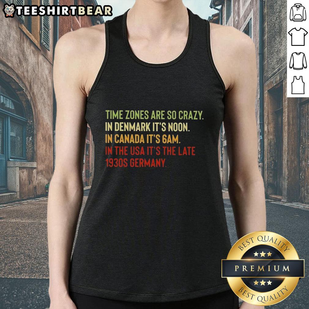 Vintage tank top featuring a quirky design about time zones in Canada, referencing 1930s Germany and USA's 6 AM.