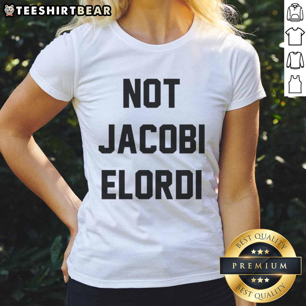 Funny Not Jacobi Elordi Cool Ladies Tee featuring a playful graphic design for trendy women's casual wear.