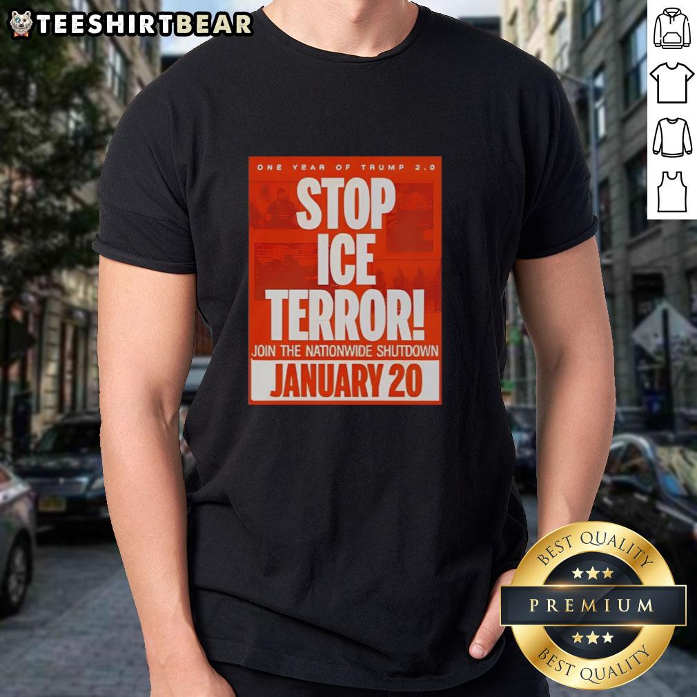 Good One Year Of Trump Stop ICE Terror Join Nationwide Shutdown January 20 2026 T-Shirt design featuring bold text.
