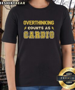 Funny ladies' tee featuring 'Good Overthinking Counts As Cardio' slogan, perfect for gym enthusiasts and humor lovers.