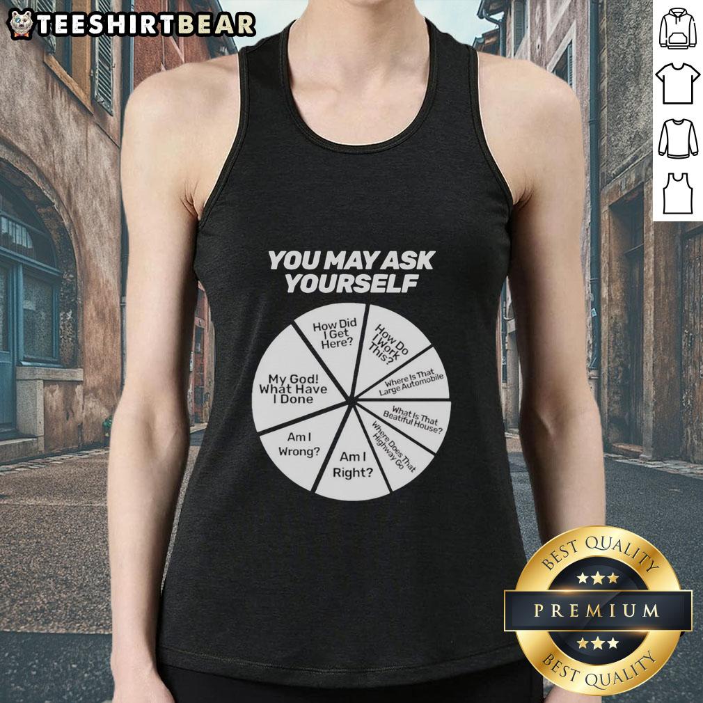 Happy You May Ask Yourself My God What Have I Done tank top featuring a bold, eye-catching design and vibrant colors.