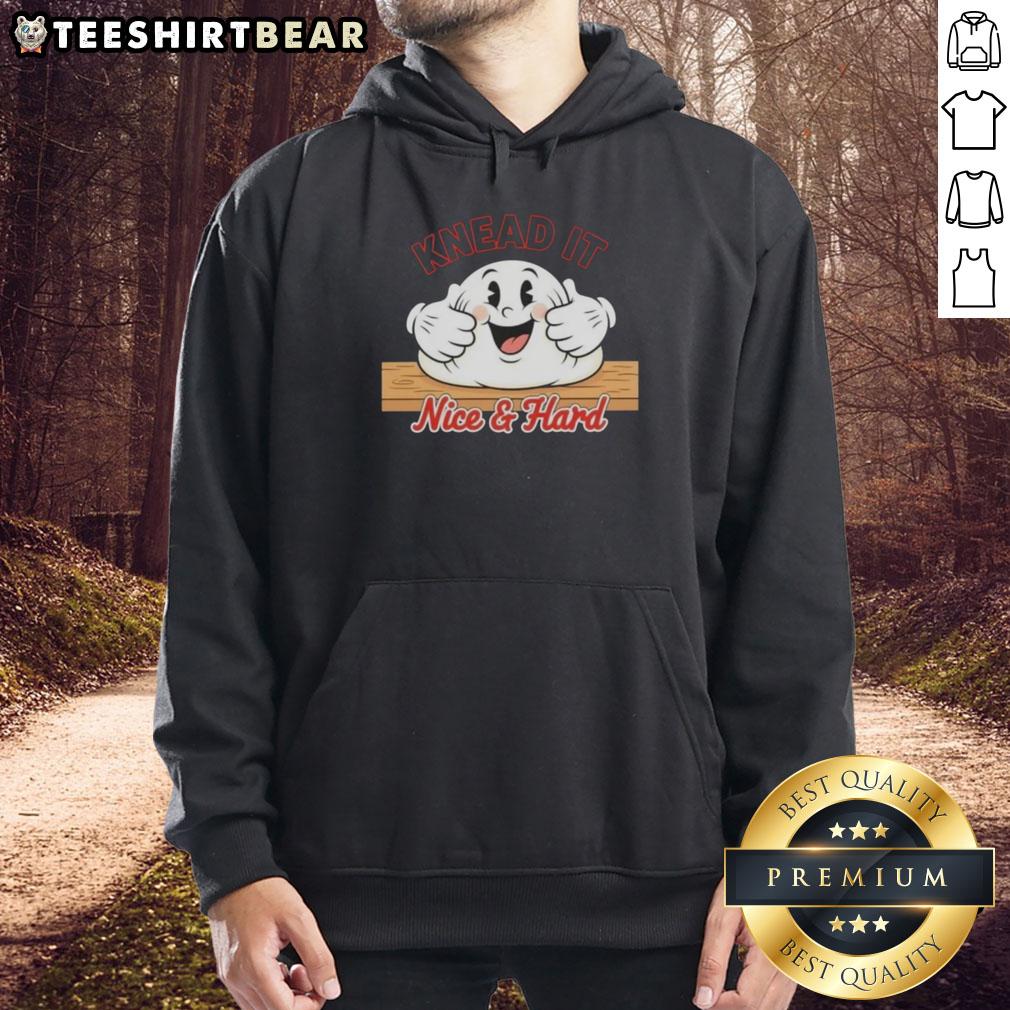 Cozy Nice Knead It Nice And Hard Baker Hoodie in stylish design, perfect for passionate bakers and culinary enthusiasts.
