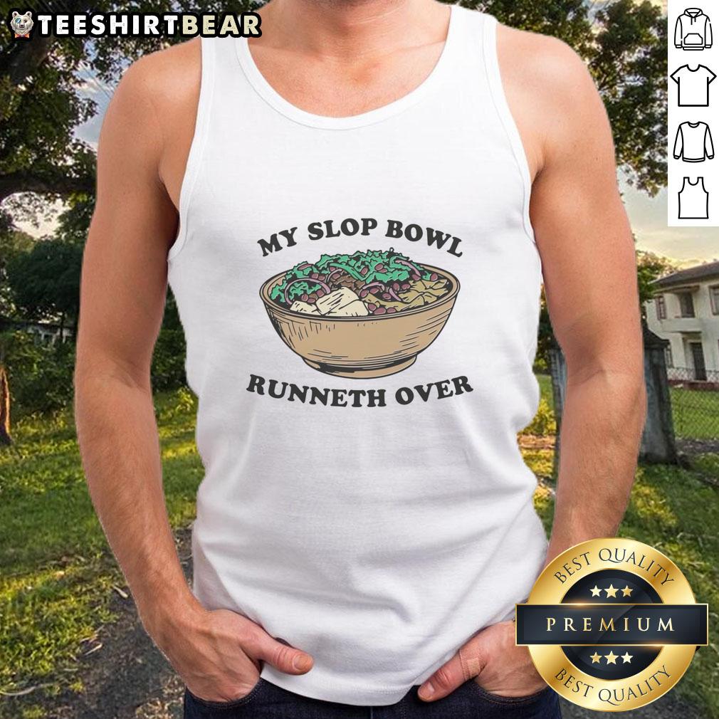 Stylish Nice My Slop Bowl Runneth Over Tank Top featuring a fun graphic design, perfect for casual summer wear.
