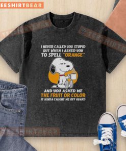 Snoopy holding coffee in a humorous 'I Never Called You Stupid' t-shirt, perfect for casual and funny apparel lovers.