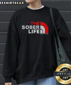 Nice The Sober Life One Day At A Time parody logo sweatshirt featuring a humorous design for sobriety enthusiasts.