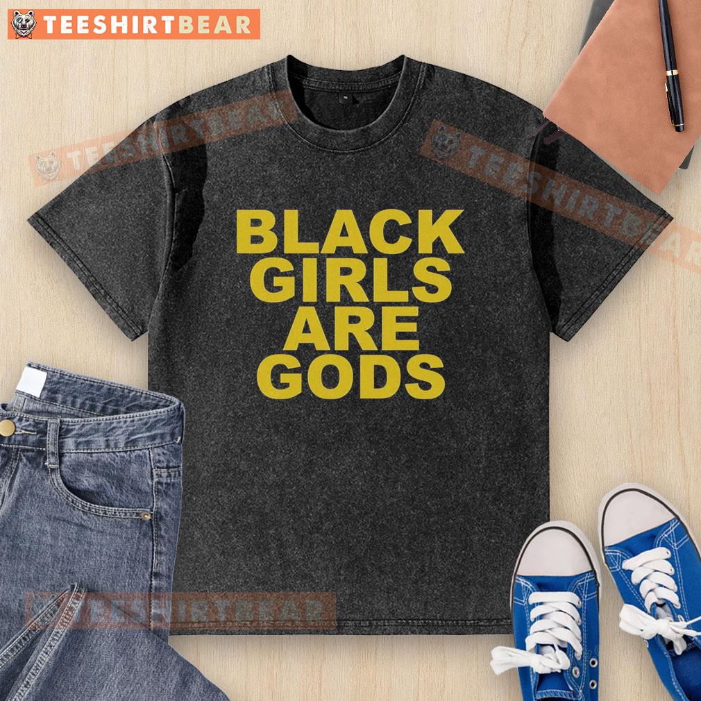 Official Black Girls Are Gods washed t-shirt featuring a stylish design celebrating Black girl empowerment.
