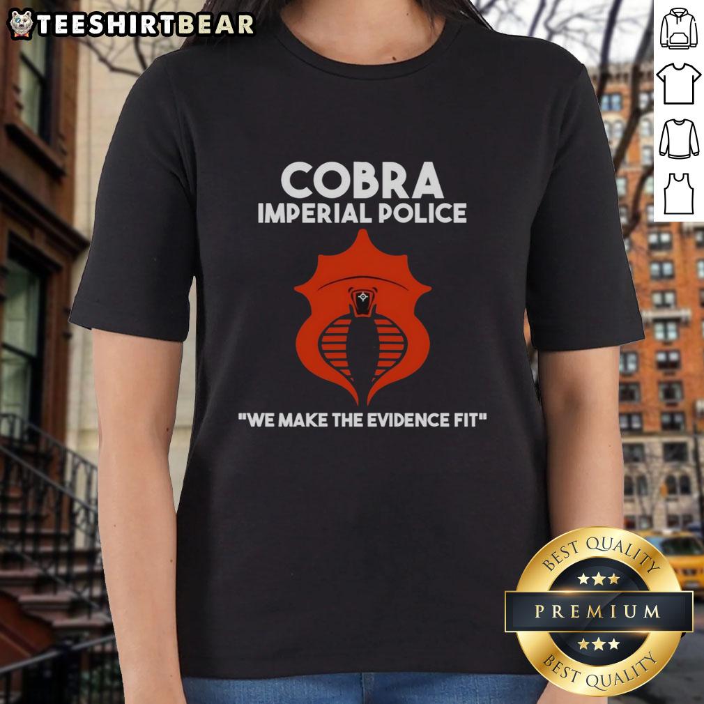 Official Cobra Imperial Police 'We Make The Evidence Fit' Ladies Tee showcasing a stylish design for fans and supporters.
