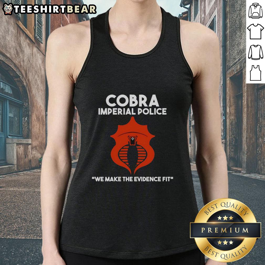 Official Cobra Imperial Police We Make The Evidence Fit tank top featuring bold graphics and a stylish design.