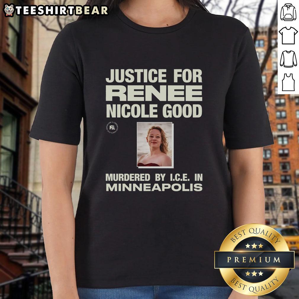 Alt Text: Official Justice for Renee Nicole Good t-shirt design, honoring her memory after being murdered by I.C.E. in Minneapolis.