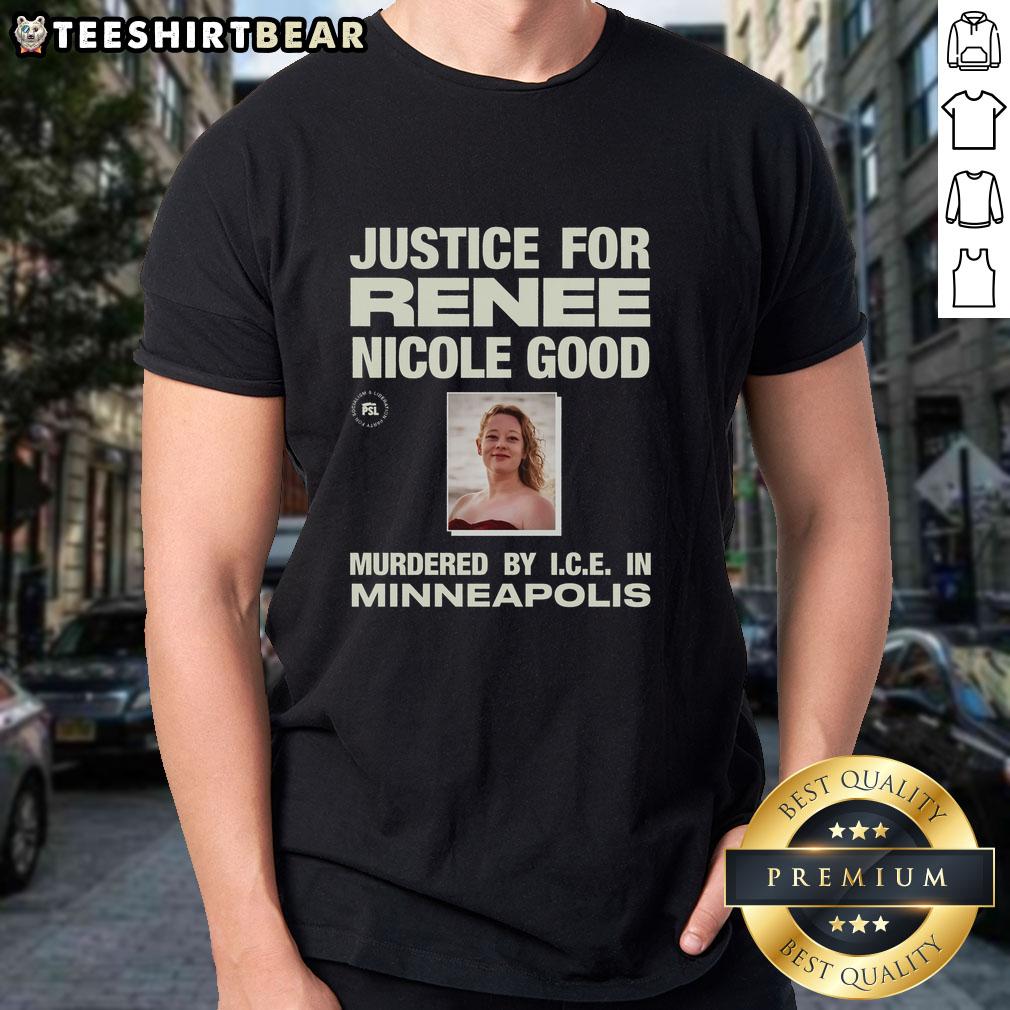Official Justice For Renee Nicole Good T-Shirt honoring her memory after being murdered by I.C.E in Minneapolis.