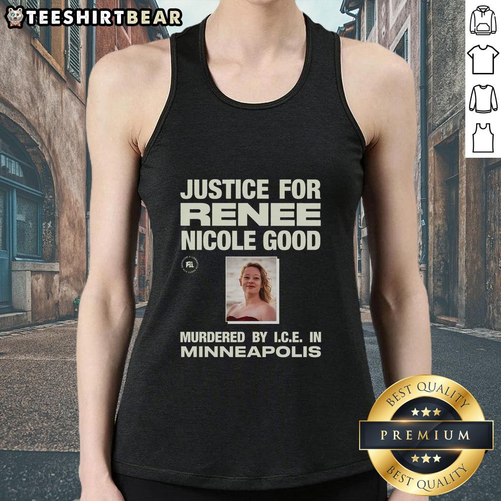 Justice for Renee Nicole Good tank top design, highlighting her murder by I.C.E. in Minneapolis, promoting awareness and advocacy.