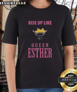 Official Rise Up Like Queen Esther Crown Ladies Tee featuring a stylish crown design for empowering women.