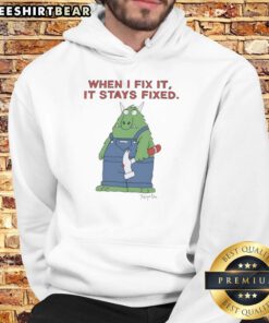 Official When I Fix It, It Stays Fixed Monster Hoodie in vibrant colors, perfect for cozy wear and stylish comfort.