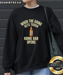 Alt Text: Official When The Going Gets Tough Home Bar Opens Home Beer Sweatshirt featuring a cozy design for beer enthusiasts.
