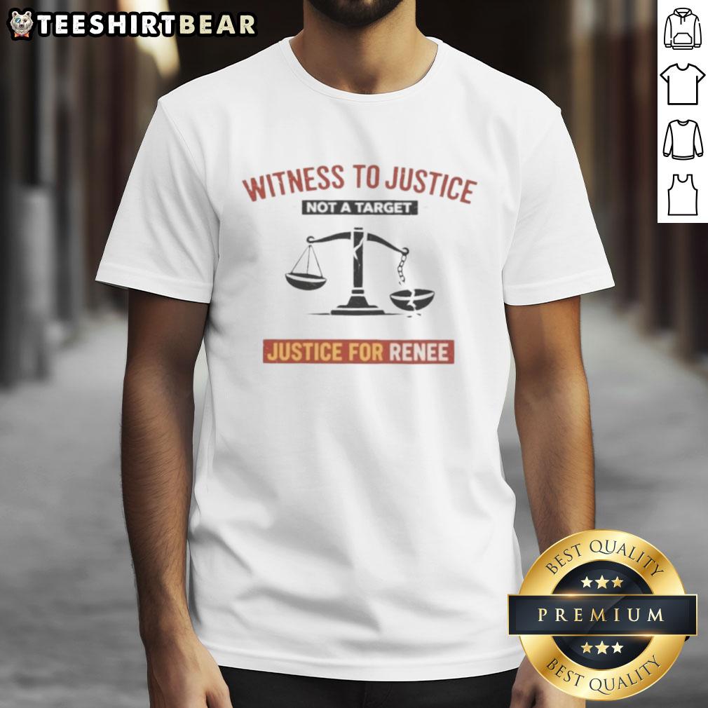 Official Witness To Justice Not A Target Justice For Renee T-Shirt featuring bold text and a striking design on a black background.
