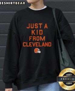 Alt Text: Original Cleveland Browns Just A Kid From Cleveland sweatshirt showcasing team spirit and local pride.