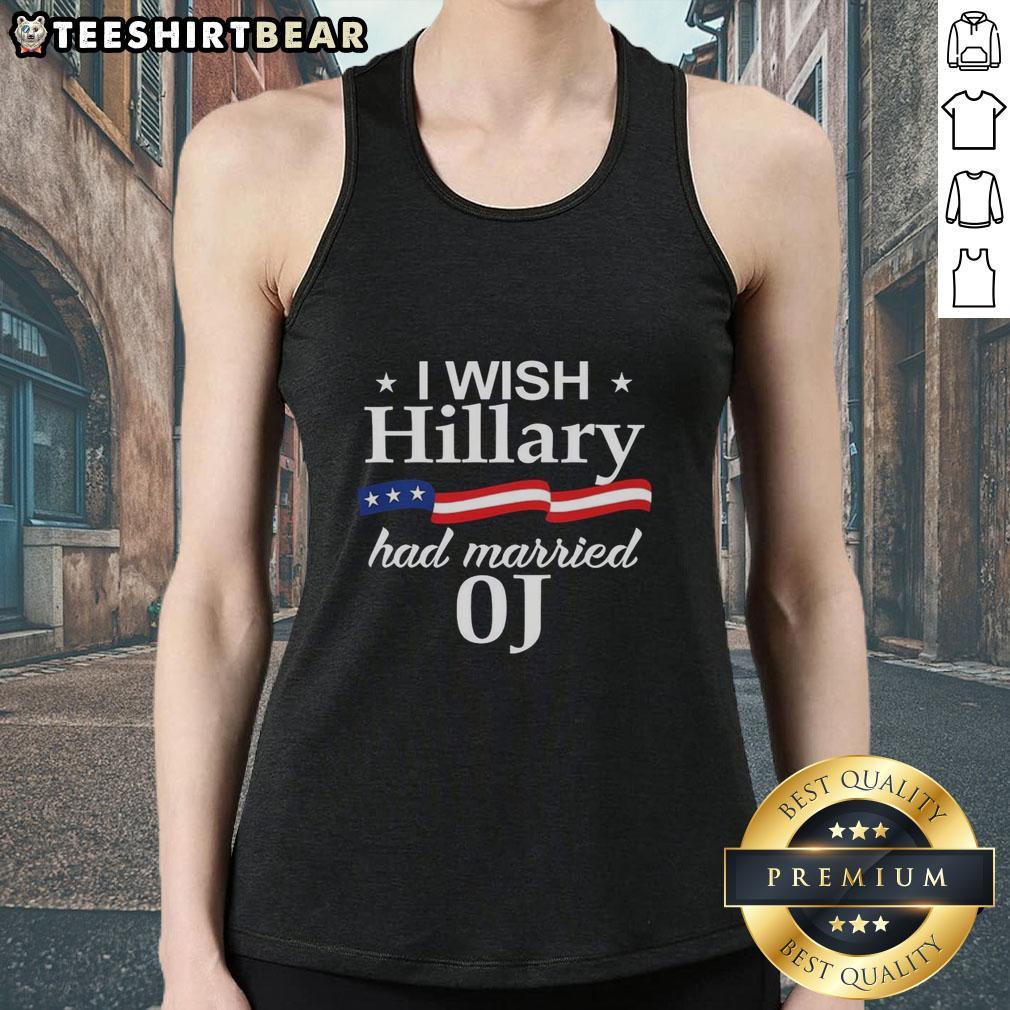 Original I Wish Hillary Had Married OJ Tank Top featuring bold text design in a stylish and comfortable fit.