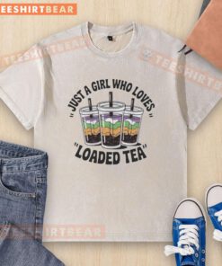 Alt Text: Premium Just A Girl Who Loves Loaded Tea Graphic on a Washed T-Shirt, perfect for tea lovers and casual wear.