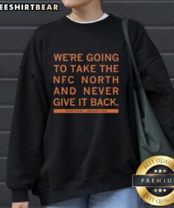 Ryan Poles January 2022 sweatshirt featuring 'Premium We're Going To Take The NFC North And Never Give It Back' design.