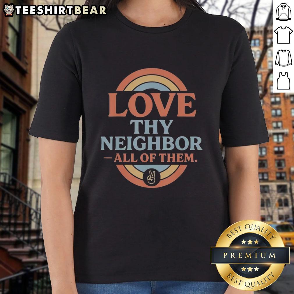 Pretty Love Thy Neighbor Retro Vintage Rainbow Peace Ladies Tee showcasing colorful design promoting love and unity.