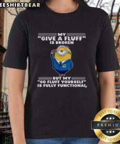 Pretty Minion 'My Give A Fluff Is Broken' Ladies Tee in vibrant colors, showcasing fun and playful graphic design.
