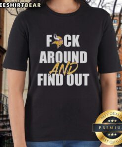 Pretty Minnesota Vikings Fck Around And Find Out ladies tee, showcasing vibrant team colors and stylish design.