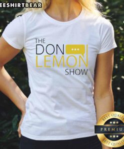 Pretty The Don Lemon Show logo on a stylish ladies tee, perfect for fans of the show and trendy fashion.
