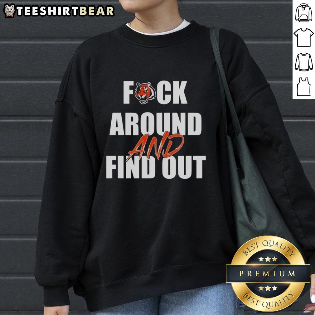 Top Fck Around And Find Out Cincinnati Bengals sweatshirt featuring team colors and logo, perfect for fans and game day wear.