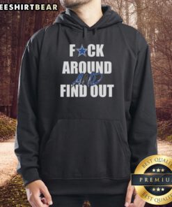 Alt Text: Top Fck Around And Find Out Dallas Cowboys Hoodie featuring bold graphics and team colors, perfect for fans.