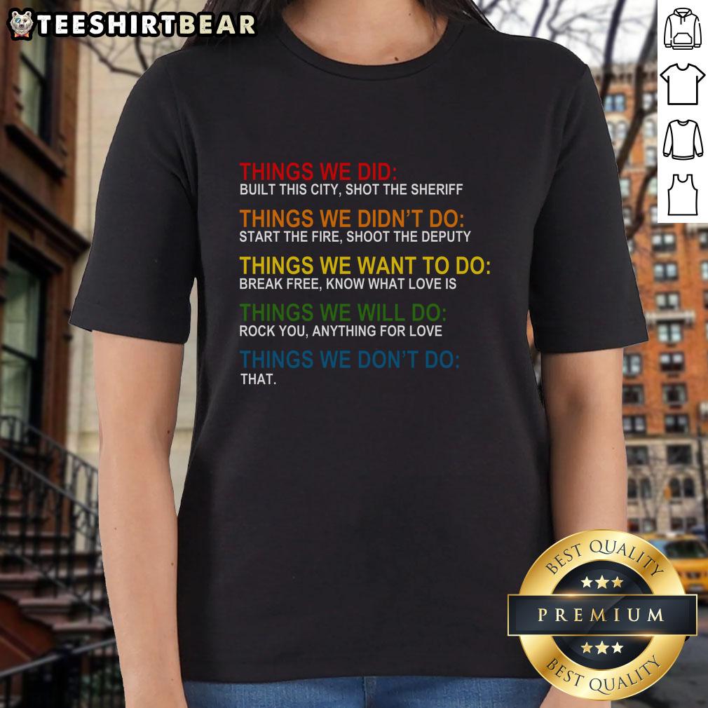 Top Things We Didn't Want Ladies Tee featuring bold text design, perfect for casual outfits and expressing fun sentiments.