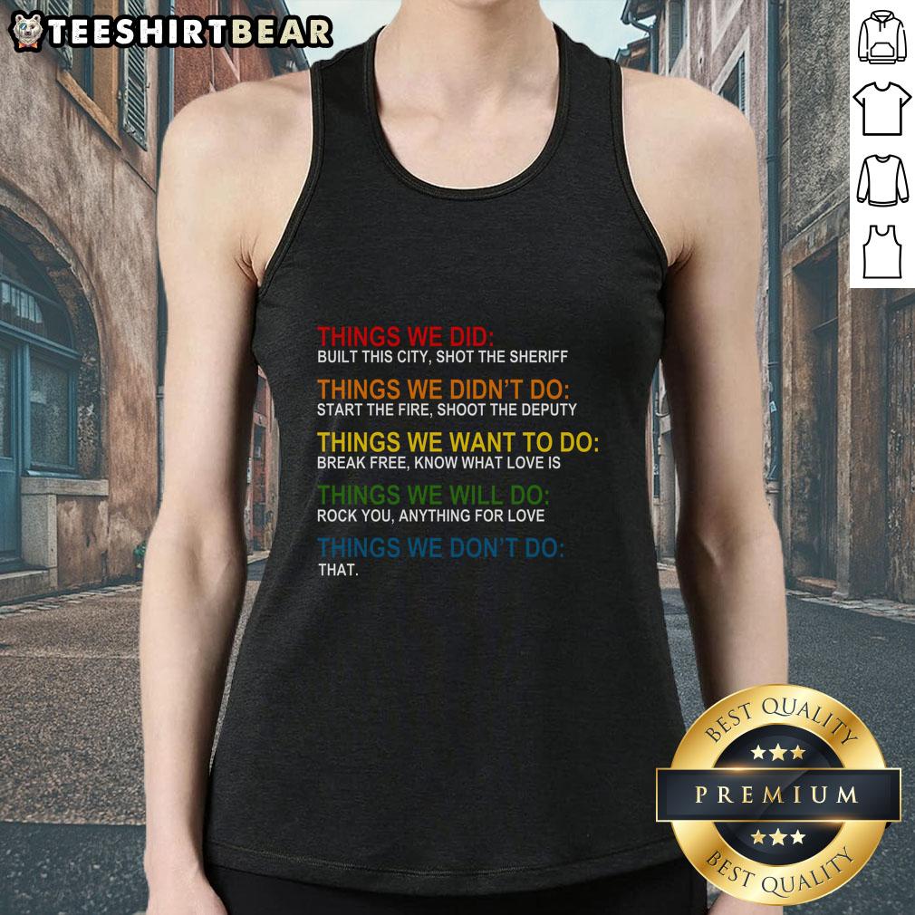 Stylish tank top featuring 'Top Things We Didn't Want, Will, Won't Do' graphic design for casual wear and self-expression.