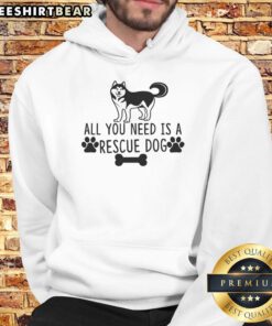 Awesome 'All You Need Is A Rescue Dog' hoodie featuring a cozy design and vibrant colors, perfect for dog lovers.