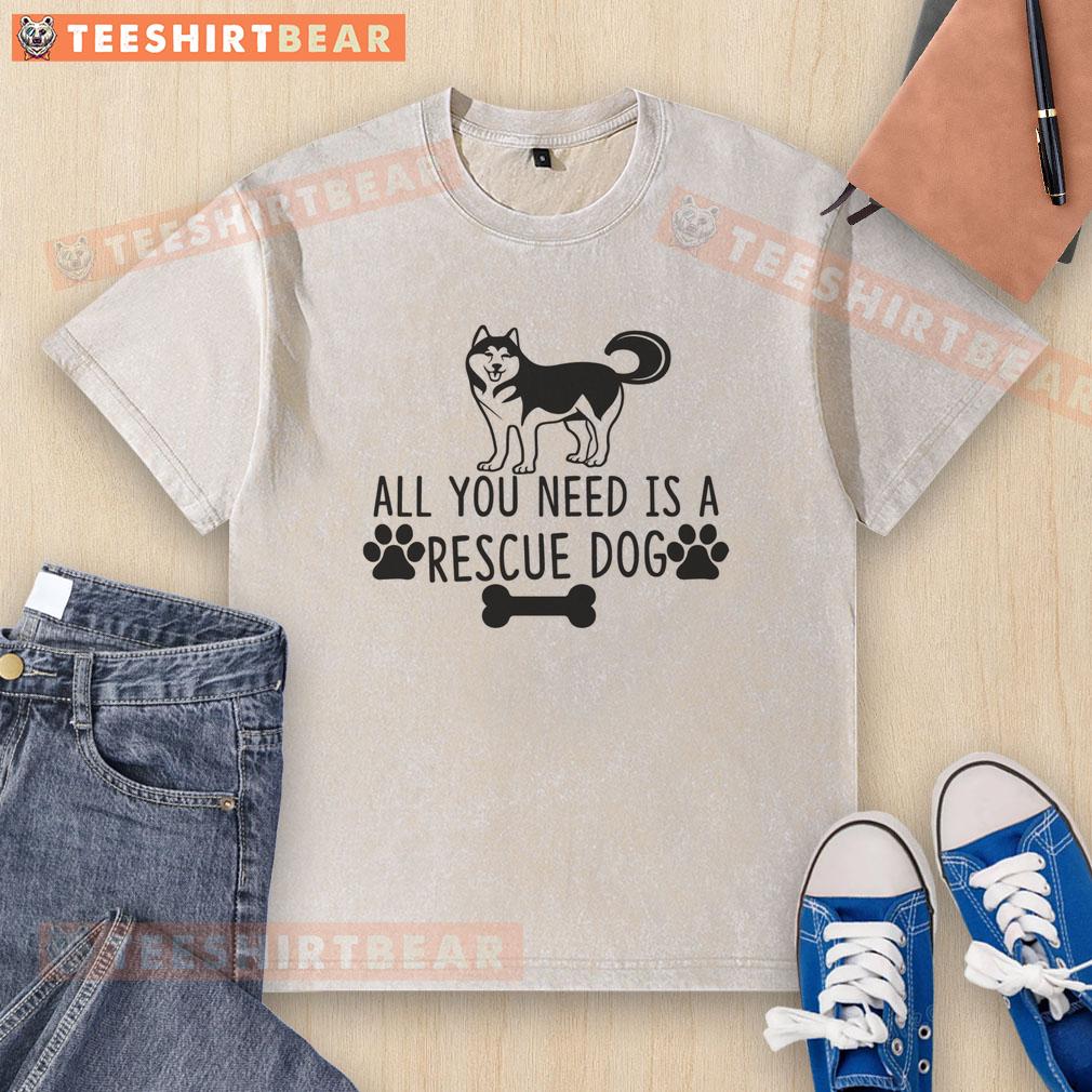 Alt Text: Awesome All You Need Is A Rescue Dog washed t-shirt featuring a cute dog graphic, perfect for dog lovers.