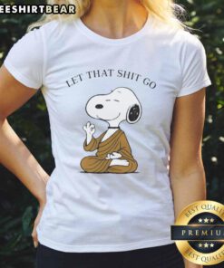 Alt Text: Cute Snoopy Let That Shit Go ladies tee featuring a playful Snoopy design, perfect for casual and fun outfits.