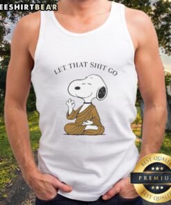 Cute Snoopy Let That Shit Go tank top featuring Snoopy and a humorous quote, perfect for casual wear.