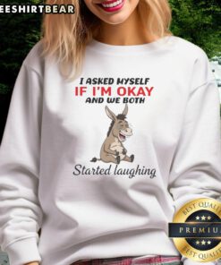 Funny donkey sweatshirt featuring a humorous quote about self-reflection and laughter, perfect for casual wear.