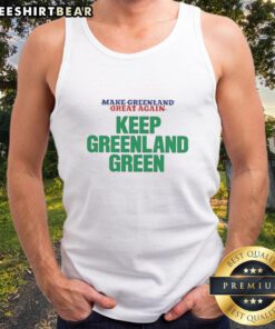 Good Anti-Trump 'Make Greenland Great Again' tank top featuring a green design, perfect for eco-conscious fashion lovers.