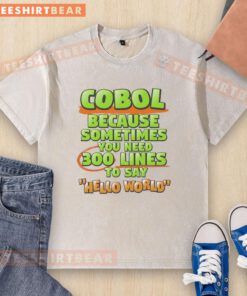 Good Cobol washed t-shirt featuring '300 lines to say Hello World' graphic, perfect for programming enthusiasts.