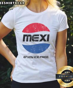Good Mexi Enjoy Ice Free Pepsi parody logo on a ladies tee, showcasing a fun and unique graphic design for casual wear.