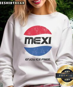 Good Mexi Enjoy Ice Free Pepsi parody logo sweatshirt featuring a fun design and vibrant colors for casual wear.