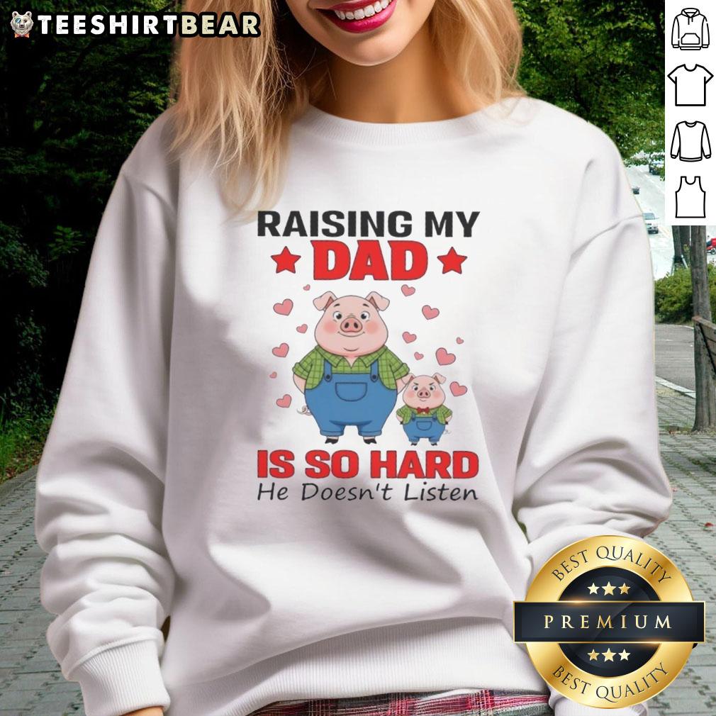 Adorable 'Good Pigs Raising My Dad Is So Hard' sweatshirt featuring cute pig graphics, perfect for animal lovers.