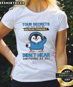 Hot Penguin Ladies Tee featuring the phrase 'Your Secrets Are Safe With Me' for fun and stylish casual wear.
