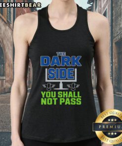 Nice Seattle Seahawks The Dark Side You Shall Not Pass tank top featuring bold graphics and team colors for fans.