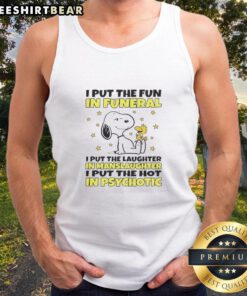 Alt Text: Snoopy wearing a humorous tank top with the phrase: 'I Put The Fun In Funeral' showcasing quirky fashion.