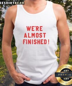 Nice we're almost finished tank top in vibrant colors, showcasing a trendy and stylish design for casual wear.
