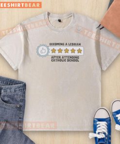 Official 'Becoming A Lesbian After Attending Catholic School' five stars washed t-shirt, showcasing LGBTQ+ pride and humor.