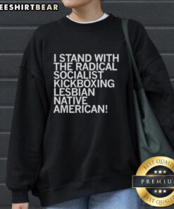 Alt Text: Official I Stand With The Radical Socialist Kickboxing Lesbian Native American Sweatshirt in vibrant colors.