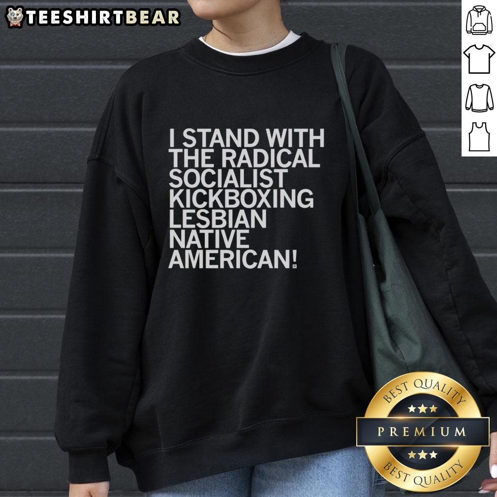 Alt Text: Official I Stand With The Radical Socialist Kickboxing Lesbian Native American Sweatshirt in vibrant colors.