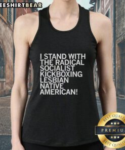 Stylish tank top featuring 'I Stand With The Radical Socialist Kickboxing Lesbian Native American' design for activism.